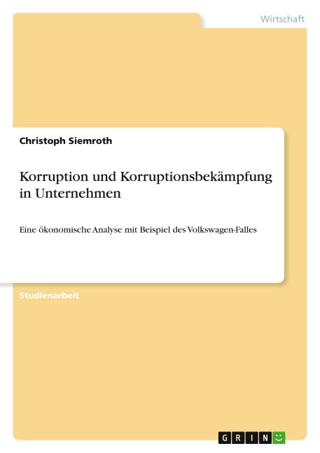 Korruption und Korruptionsbekämpfung in Unternehmen - Christoph Siemroth