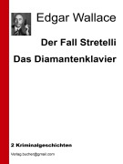 Cover-Bild zum Titel 'Der Fall Stretelli' von 'Edgar Wallace, Edgar Wallace, Edgar Wallace, Edgar Wallace'