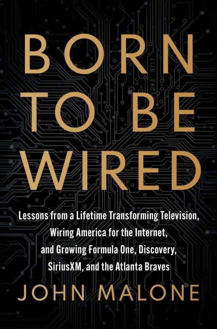 Born to Be Wired - John Malone