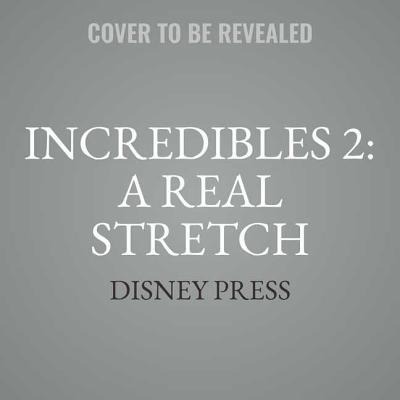 Incredibles 2: A Real Stretch: An Elastigirl Prequel Story - Disney Press, Carla Jablonski