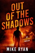 Cover-Bild zum Titel 'Out Of The Shadows (The Aaron Holt Series, #2)' von 'Mike Ryan'