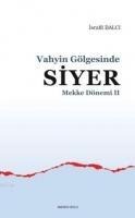Vahyin Gölgesinde Siyer Mekke Yillari II - Israfil Balci