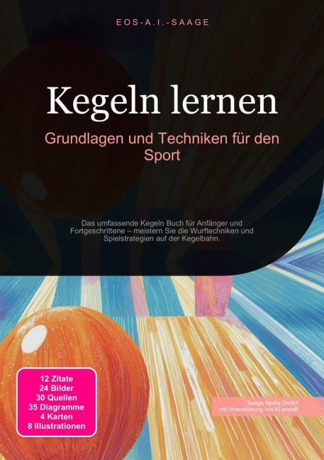 Kegeln lernen: Grundlagen und Techniken für den Sport - D. Eos A. I. Saage
