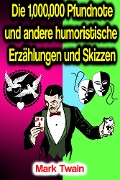 Cover-Bild zum Titel 'Die 1,000,000 Pfundnote und andere humoristische Erzählungen und Skizzen' von 'Mark Twain'