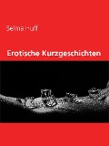 Cover-Bild zum Titel 'Erotische Kurzgeschichten' von 'Selma Huff'