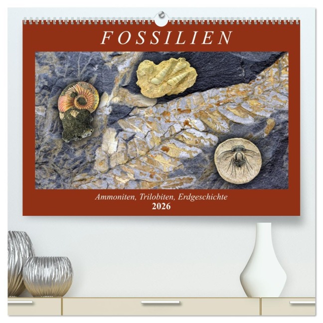 Fossilien - Ammoniten, Trilobiten, Erdgeschichte (hochwertiger Premium Wandkalender 2026 DIN A2 quer), Kunstdruck in Hochglanz - Anja Frost