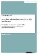Cover-Bild zum Titel 'Freiwillige Selbstausbeutung? Arbeiten bis zum Burnout' von 'Arne Guttmann'