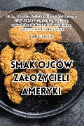 Smak ojców za¿o¿ycieli Ameryki - Karina Urba¿ska