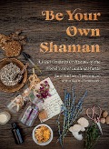 Cover-Bild zum Titel 'Be Your Own Shaman' von 'Jane Barlow Christensen, Brian R. Christensen'