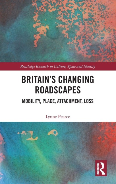 Britain's Changing Roadscapes - Lynne Pearce