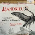 Dandrieu:Trois Livres de Pieces de Clavecin - Pieter-Jan Belder