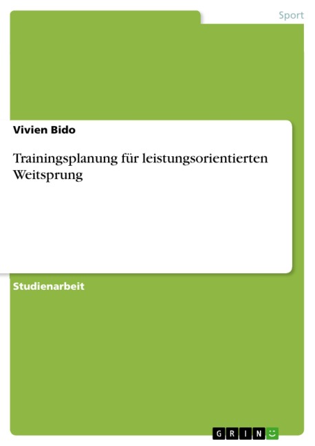 Trainingsplanung für leistungsorientierten Weitsprung - Vivien Bido