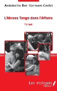 Cover-Bild zum Titel 'L'AbrazoTango dans l'Affaire' von 'Antoinette Ben Kerroum-Covlet'