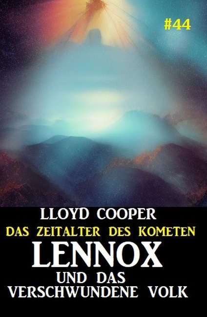 Lennox und das verschwundene Volk: Das Zeitalter des Kometen #44 - Lloyd Cooper