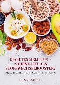 Cover-Bild zum Titel 'Diabetes mellitus - Nährstoffe als Stoffwechselbooster?' von 'Csilla Wolter'