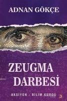 Zeugma Darbesi - Adnan Gökce