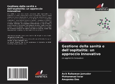 Gestione della sanità e dell'ospitalità: un approccio innovativo - Asik Rahaman Jamader, Mohammad Israr, Anupama Das