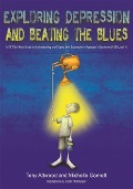 Cover-Bild zum Titel 'Exploring Depression, and Beating the Blues' von 'Anthony Attwood, Michelle Garnett'