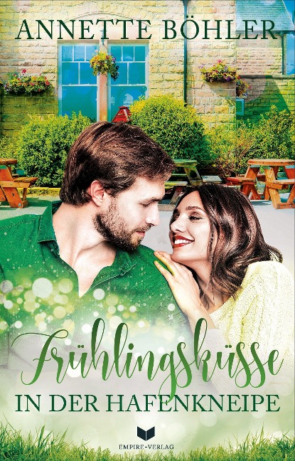 Frühlingsküsse in der Hafenkneipe: Ostsee Liebesroman (Stralsund) - Annette Böhler