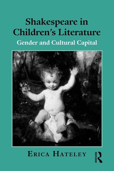Shakespeare in Children's Literature - Erica Hateley