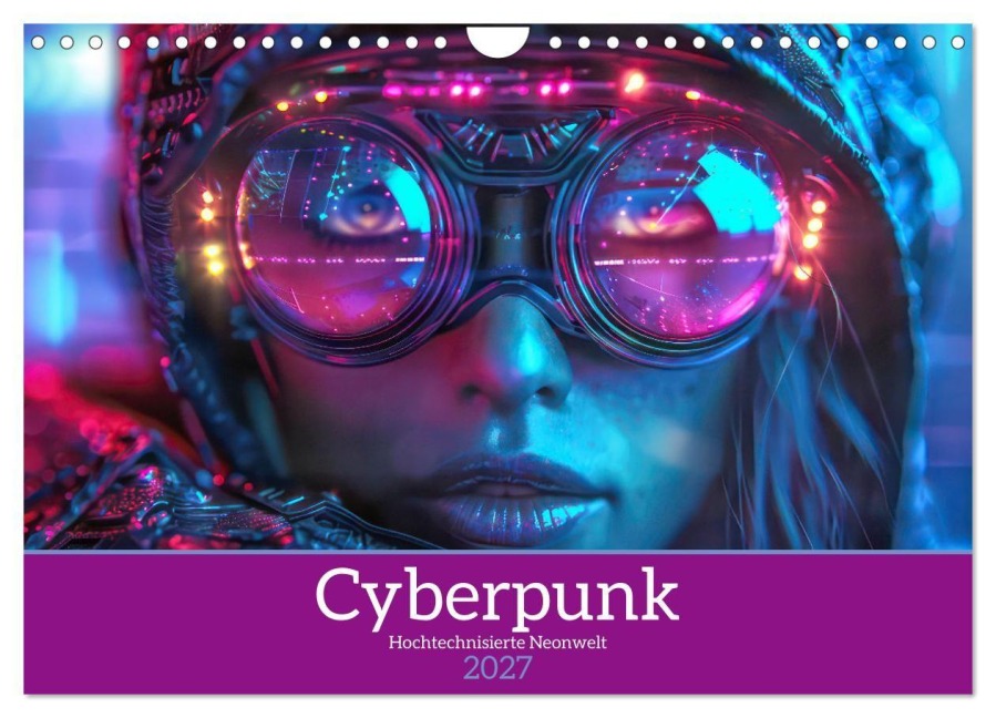 Cyberpunk - Hochtechnisierte Neonwelt (Wandkalender 2027 DIN A4 quer), CALVENDO Monatskalender - Liselotte Brunner-Klaus