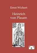Heinrich von Plauen - Ernst Wichert