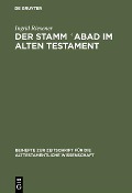 Cover-Bild zum Titel 'Der Stamm ¿abad im Alten Testament' von 'Ingrid Riesener'