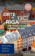 Cover-Bild zum Titel 'Orte in Riga, die man gesehen haben muss. Reiseführer 2025 (Das kleine Reisebuch)' von 'Hans Müller'