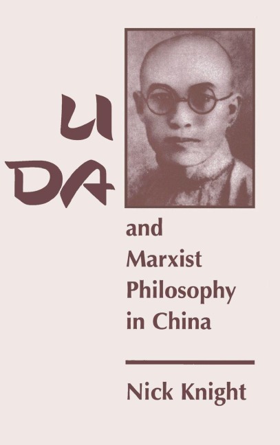 Li Da And Marxist Philosophy In China - Nick Knight