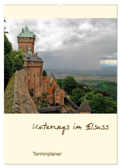 Unterwegs im Elsass - Terminplaner (Wandkalender 2026 DIN A2 hoch), CALVENDO Monatskalender - Ralf Schmidt