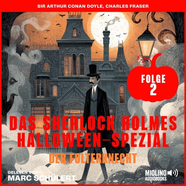 Das Sherlock Holmes Halloween-Spezial (Der Folterknecht, Folge 2) - Arthur Conan Doyle, Charles Fraser