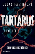 Cover-Bild zum Titel 'Tartarus - Dein Wissen ist tödlich' von 'Lucas Fassnacht'