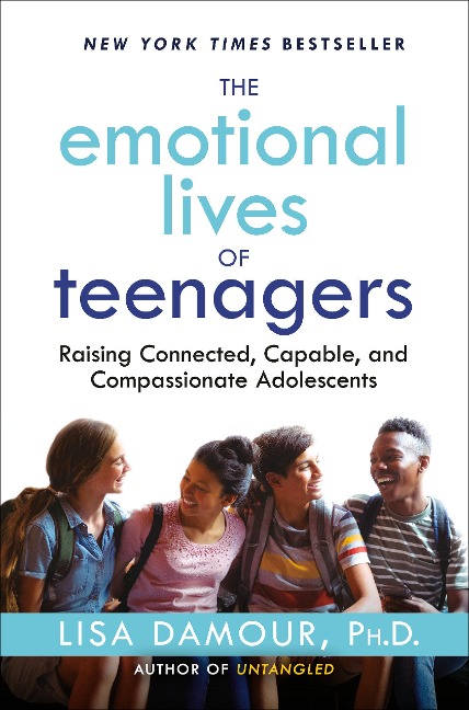 The Emotional Lives of Teenagers - Lisa Damour