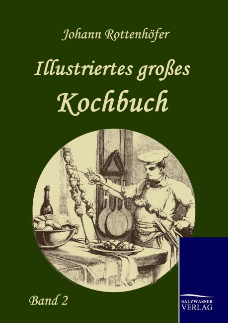 Illustriertes großes Kochbuch - Johann Rottenhöfer