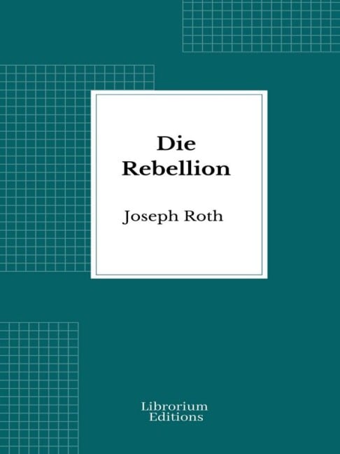 Die Rebellion - Joseph Roth