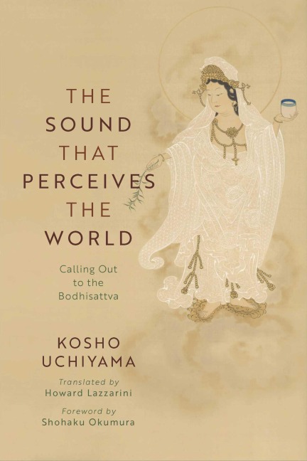 The Sound That Perceives the World - Kosho Uchiyama