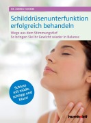 Cover-Bild zum Titel 'Schilddrüsenunterfunktion erfolgreich behandeln' von 'Andrea Flemmer'