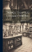 Cover-Bild zum Titel 'Things That Are Usually Wrong' von 'John Edson Sweet'