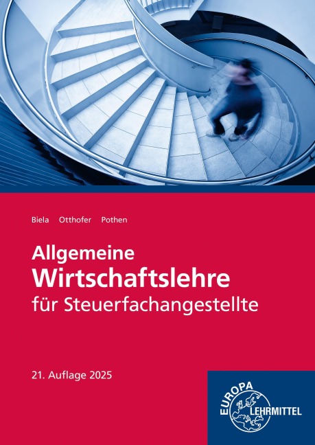 Allgemeine Wirtschaftslehre für Steuerfachangestellte - Brunhilde Otthofer, Sven Biela, Wilhelm Pothen
