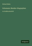 Cover-Bild zum Titel 'Schumann; Musiker-Biographien' von 'Richard Batka'