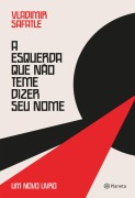Cover-Bild zum Titel 'A esquerda que não teme dizer seu nome' von 'Vladimir Safatle'