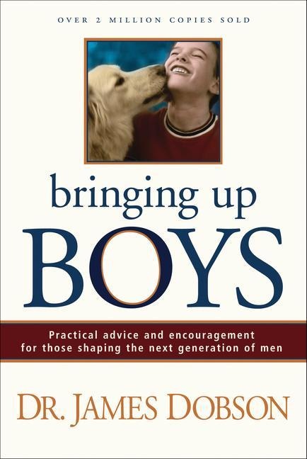 Bringing Up Boys - James C Dobson
