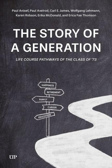 The Story of a Generation - Paul Anisef, Paul Axelrod, Carl E James, Wolfgan Lehmann, Wolfgang Lehmann