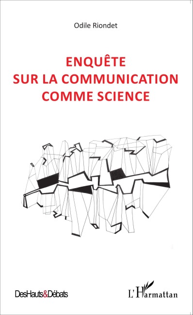 Enquête sur la communication comme science - Odile Riondet