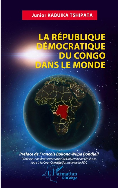 La République Démocratique du Congo dans le monde - Junior Kabuika Tshipata