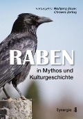 Cover-Bild zum Titel 'Raben in Mythos und Kulturgeschichte' von 'Wolfgang Bauer, Clemens Zerling'
