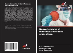 Cover-Bild zum Titel 'Nuove tecniche di identificazione delle emocolture' von 'Hayfa Bergaoui, Adam Ben Nasr, Amel Bouzouita'