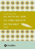 All-Natur All-Liebe All-Verbundenheit Weltweisheit - Jochen Schaare