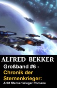 Großband #6 - Chronik der Sternenkrieger: Acht Sternenkrieger Romane - Alfred Bekker