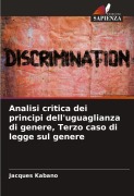 Cover-Bild zum Titel 'Analisi critica dei principi dell'uguaglianza di genere, Terzo caso di legge sul genere' von 'Jacques Kabano'